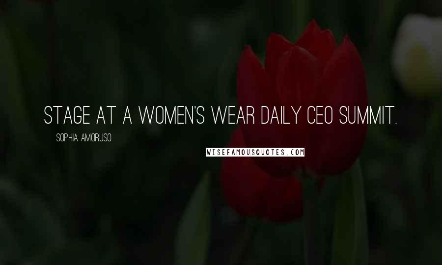 Sophia Amoruso Quotes: stage at a Women's Wear Daily CEO Summit.