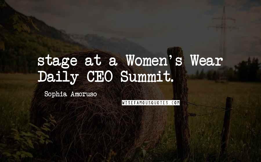 Sophia Amoruso Quotes: stage at a Women's Wear Daily CEO Summit.