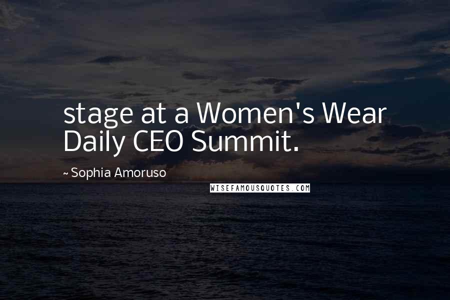 Sophia Amoruso Quotes: stage at a Women's Wear Daily CEO Summit.