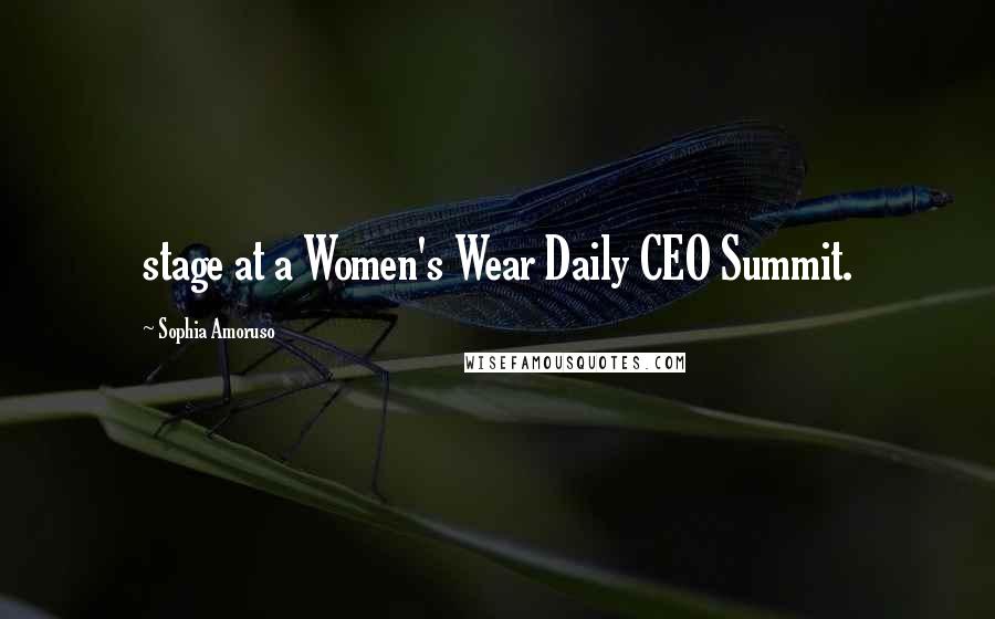 Sophia Amoruso Quotes: stage at a Women's Wear Daily CEO Summit.