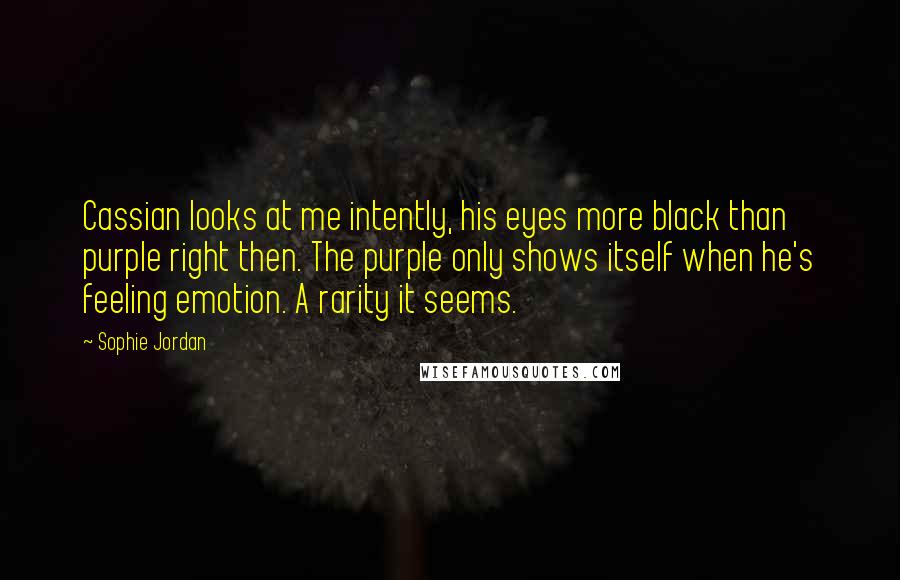 Sophie Jordan Quotes: Cassian looks at me intently, his eyes more black than purple right then. The purple only shows itself when he's feeling emotion. A rarity it seems.
