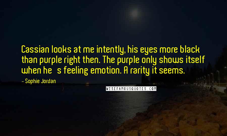 Sophie Jordan Quotes: Cassian looks at me intently, his eyes more black than purple right then. The purple only shows itself when he's feeling emotion. A rarity it seems.