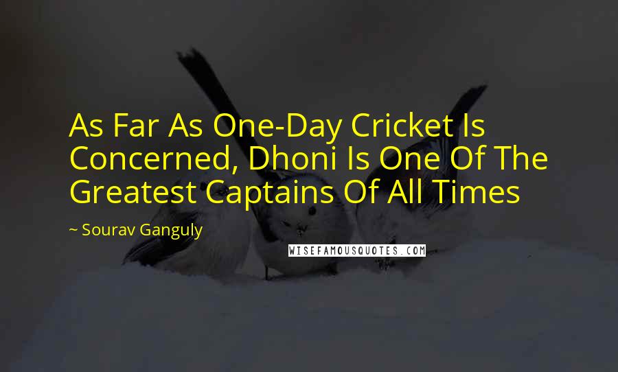 Sourav Ganguly Quotes: As Far As One-Day Cricket Is Concerned, Dhoni Is One Of The Greatest Captains Of All Times