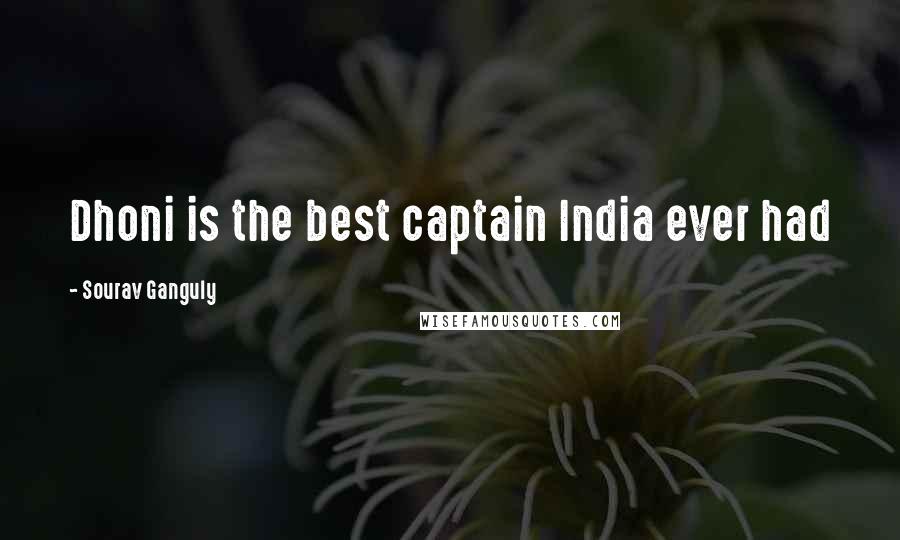 Sourav Ganguly Quotes: Dhoni is the best captain India ever had