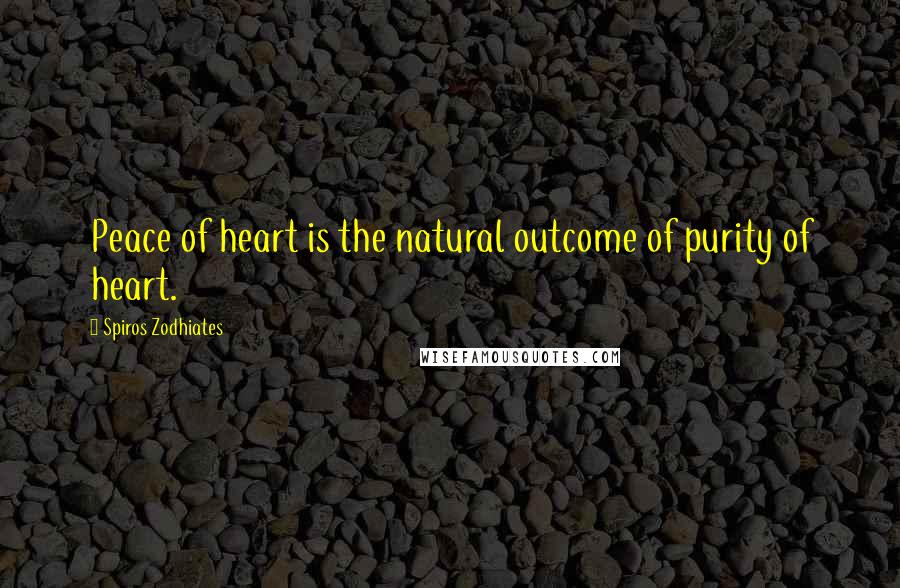 Spiros Zodhiates Quotes: Peace of heart is the natural outcome of purity of heart.