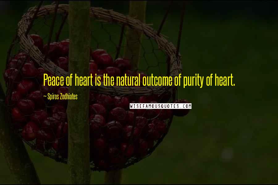 Spiros Zodhiates Quotes: Peace of heart is the natural outcome of purity of heart.