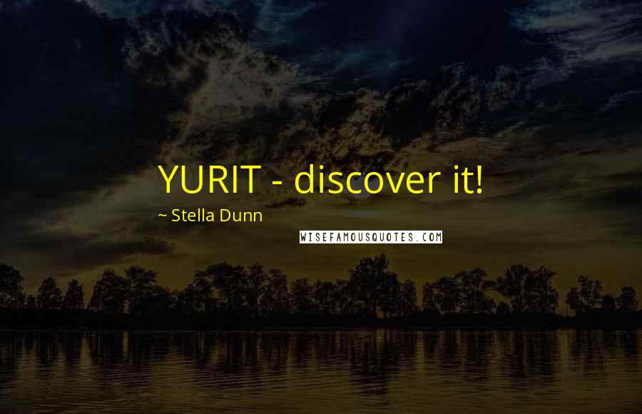 Stella Dunn Quotes: YURIT - discover it!