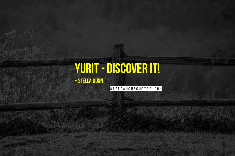 Stella Dunn Quotes: YURIT - discover it!