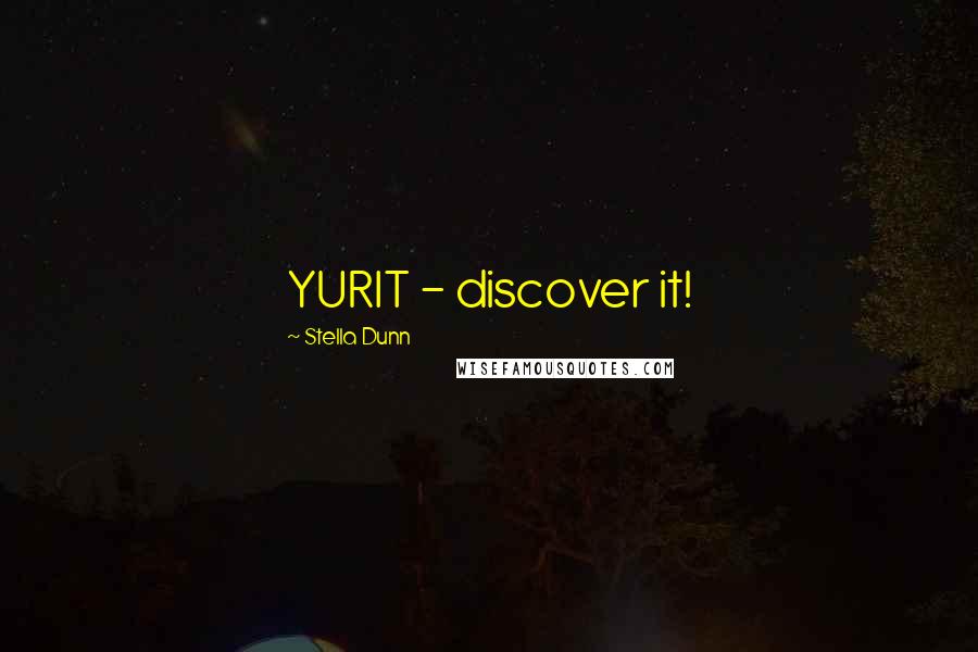 Stella Dunn Quotes: YURIT - discover it!