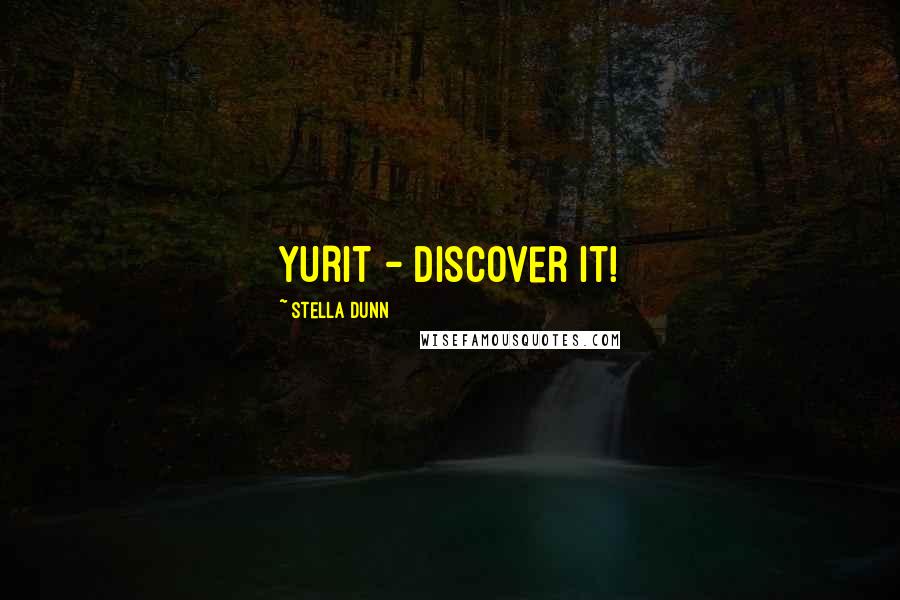 Stella Dunn Quotes: YURIT - discover it!