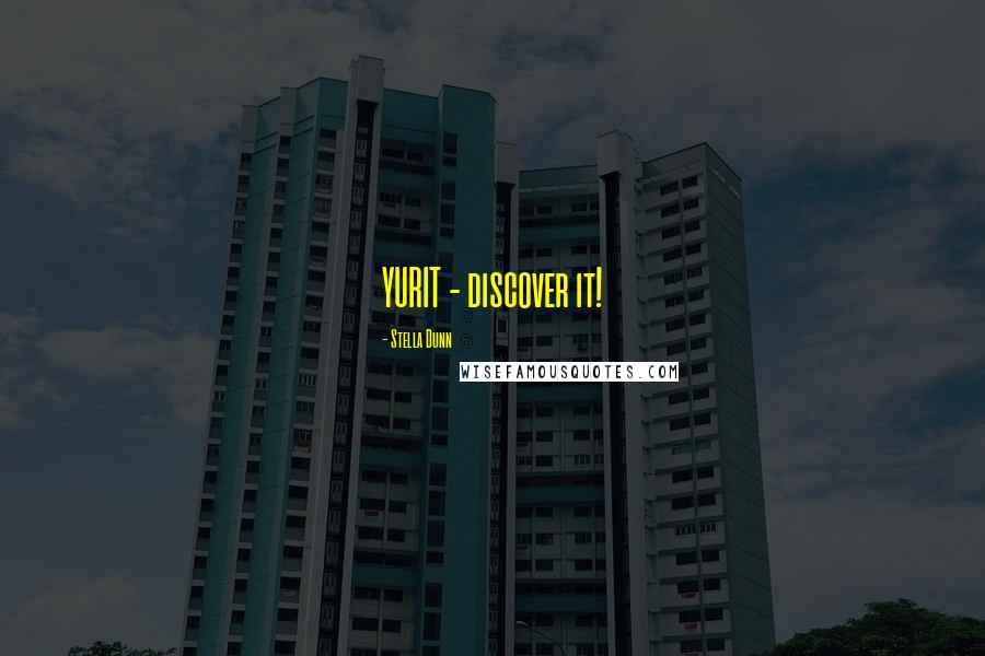 Stella Dunn Quotes: YURIT - discover it!