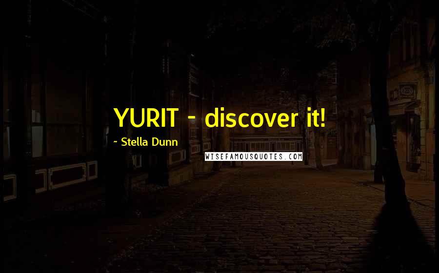 Stella Dunn Quotes: YURIT - discover it!