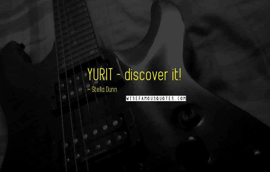 Stella Dunn Quotes: YURIT - discover it!