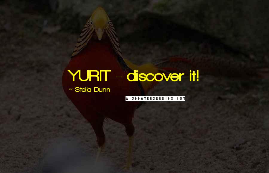 Stella Dunn Quotes: YURIT - discover it!