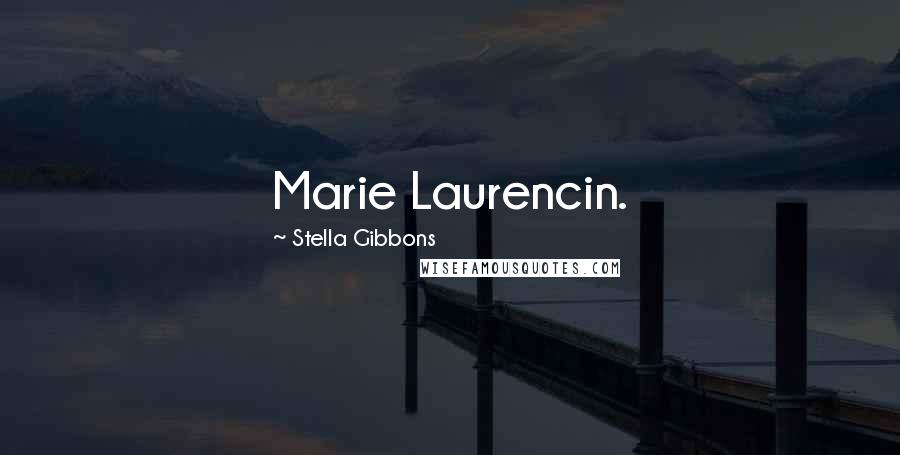 Stella Gibbons Quotes: Marie Laurencin.