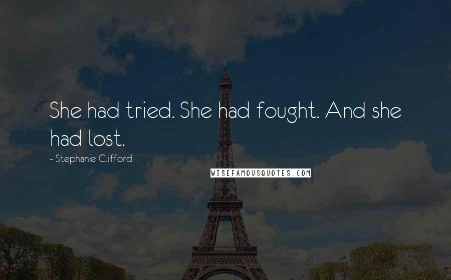 Stephanie Clifford Quotes: She had tried. She had fought. And she had lost.