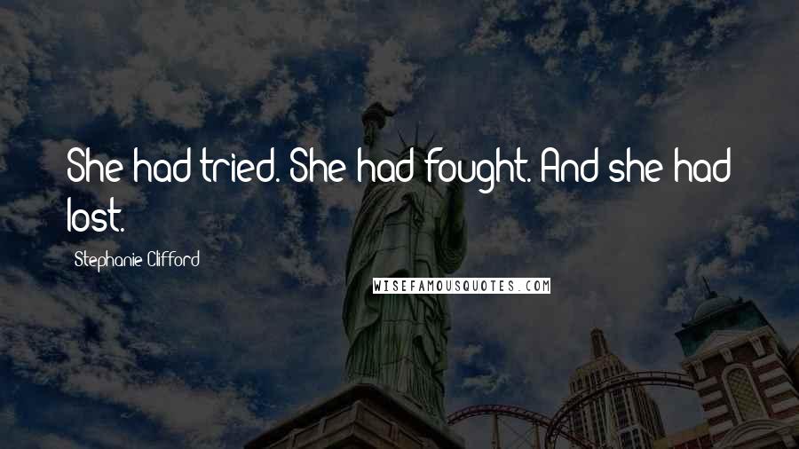 Stephanie Clifford Quotes: She had tried. She had fought. And she had lost.