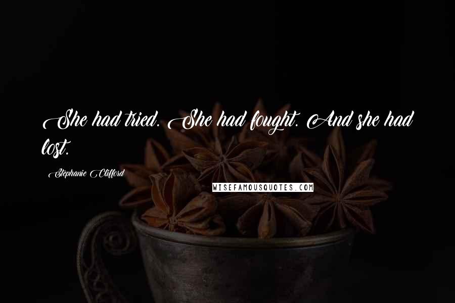 Stephanie Clifford Quotes: She had tried. She had fought. And she had lost.