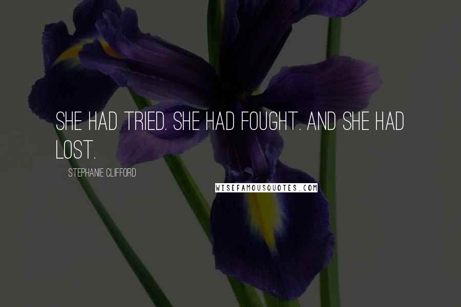 Stephanie Clifford Quotes: She had tried. She had fought. And she had lost.