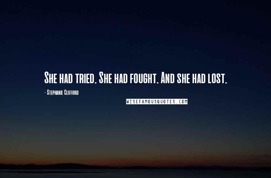 Stephanie Clifford Quotes: She had tried. She had fought. And she had lost.