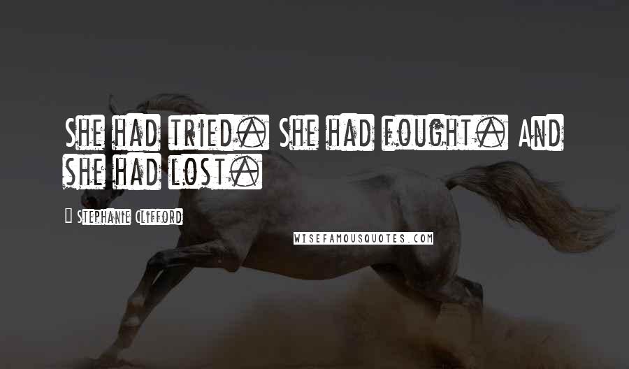 Stephanie Clifford Quotes: She had tried. She had fought. And she had lost.