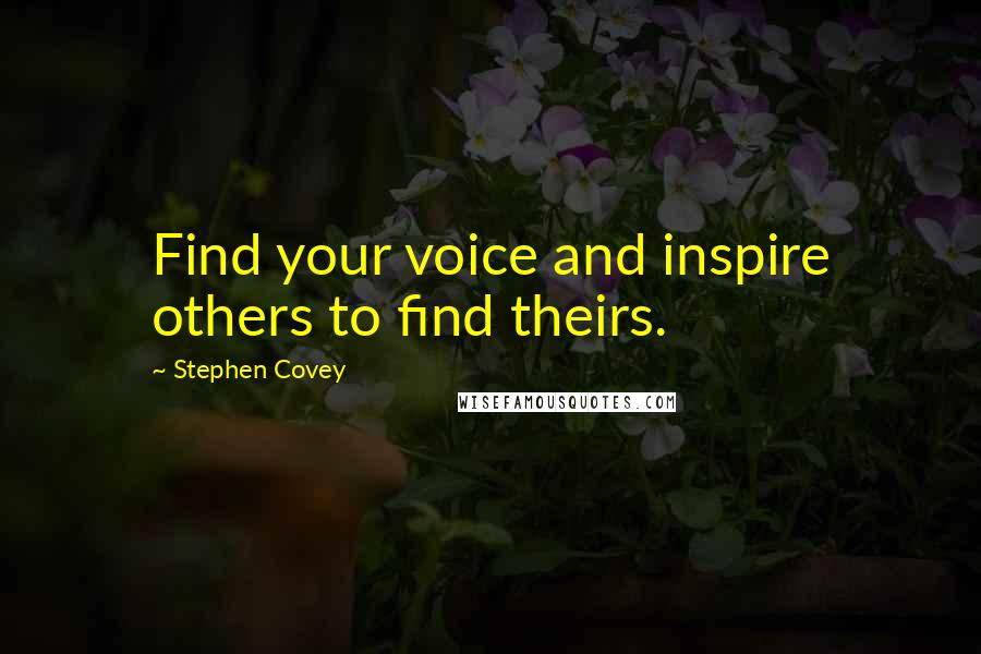 Stephen Covey Quotes: Find your voice and inspire others to find theirs.