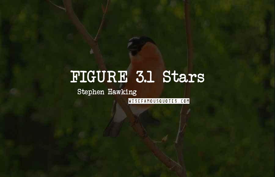 Stephen Hawking Quotes: FIGURE 3.1 Stars