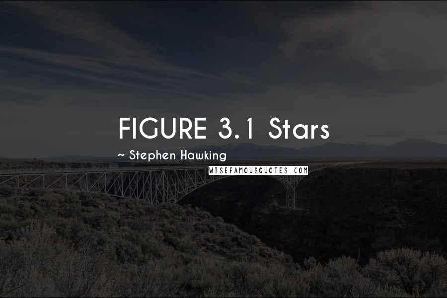 Stephen Hawking Quotes: FIGURE 3.1 Stars