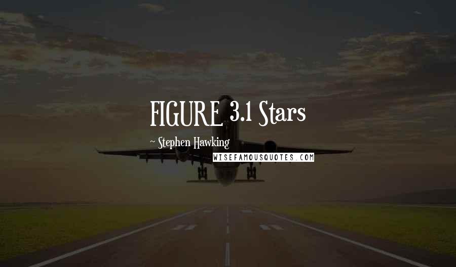 Stephen Hawking Quotes: FIGURE 3.1 Stars