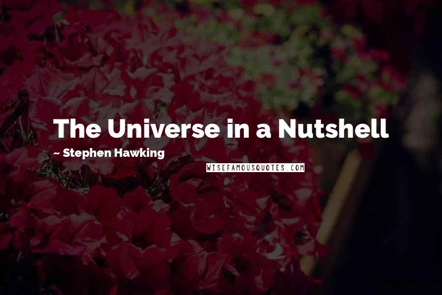 Stephen Hawking Quotes: The Universe in a Nutshell