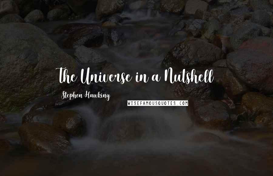 Stephen Hawking Quotes: The Universe in a Nutshell