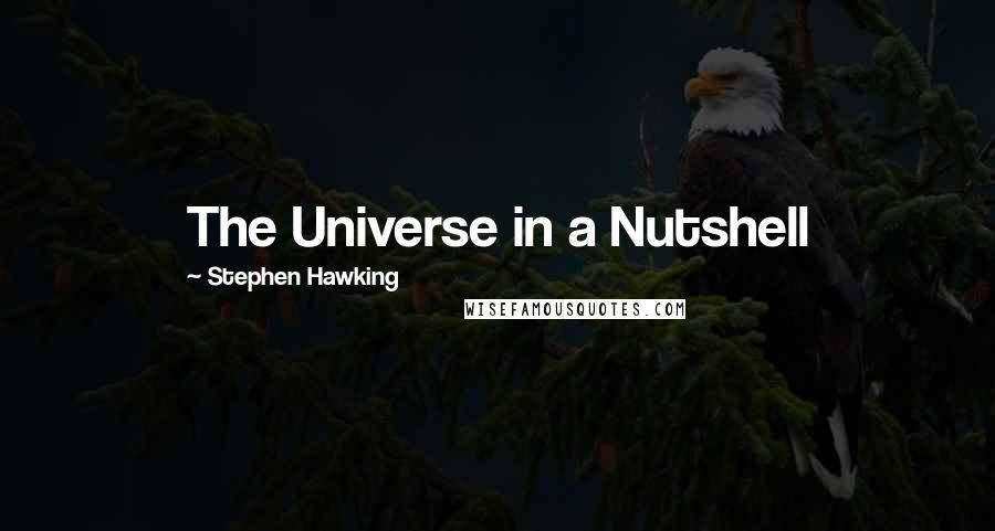 Stephen Hawking Quotes: The Universe in a Nutshell