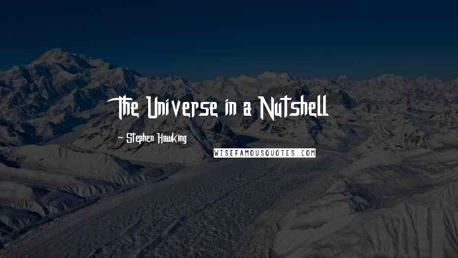 Stephen Hawking Quotes: The Universe in a Nutshell