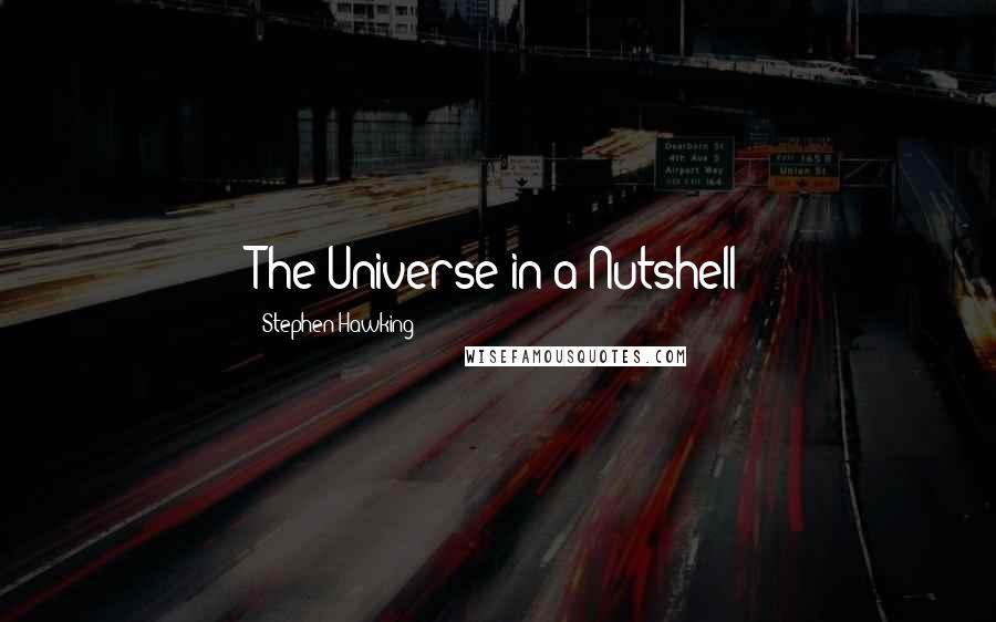 Stephen Hawking Quotes: The Universe in a Nutshell