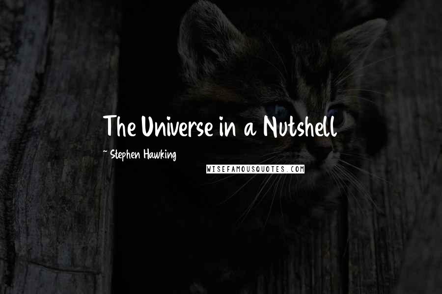 Stephen Hawking Quotes: The Universe in a Nutshell