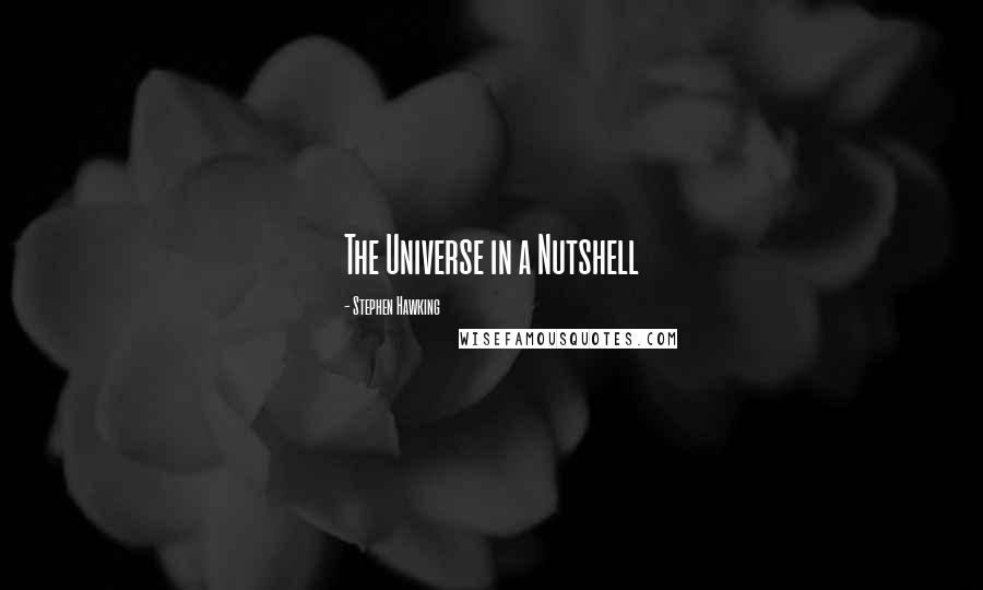 Stephen Hawking Quotes: The Universe in a Nutshell
