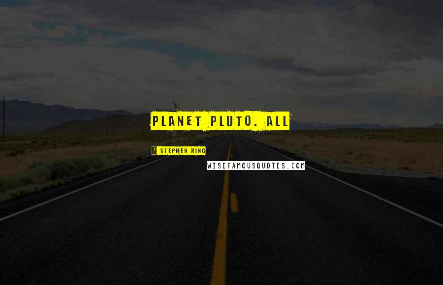 Stephen King Quotes: planet Pluto. All