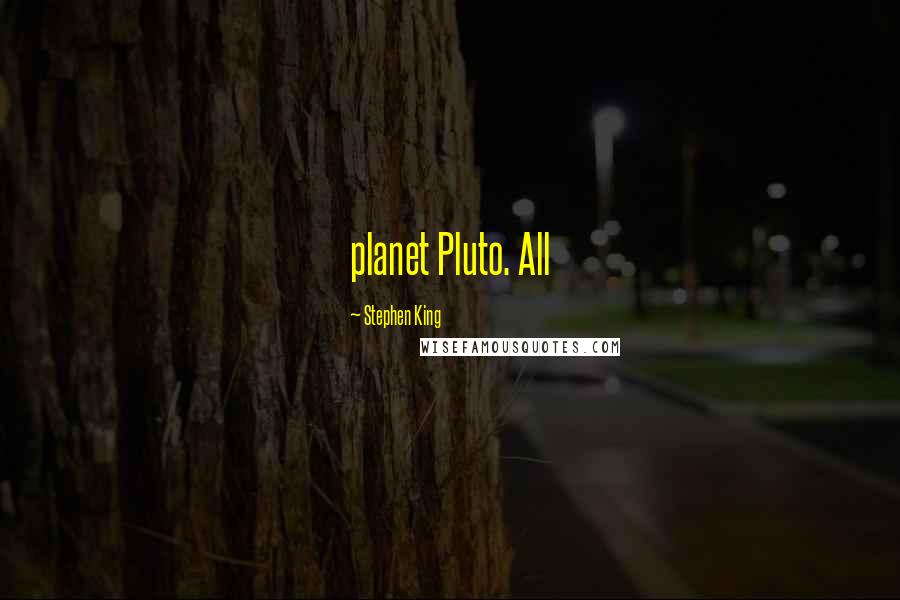 Stephen King Quotes: planet Pluto. All