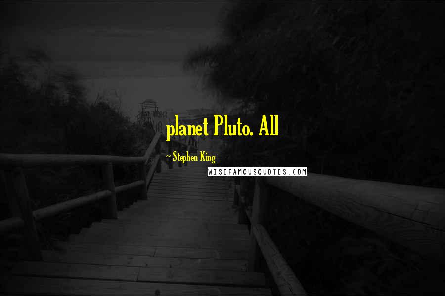 Stephen King Quotes: planet Pluto. All