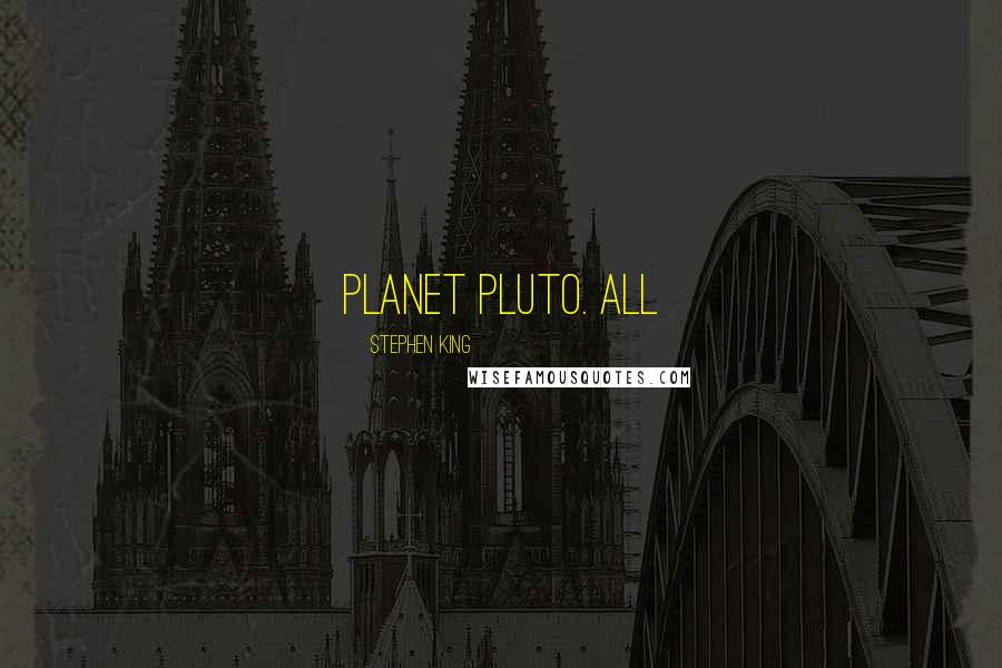 Stephen King Quotes: planet Pluto. All