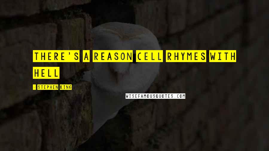 Stephen King Quotes: There's a Reason Cell Rhymes with Hell