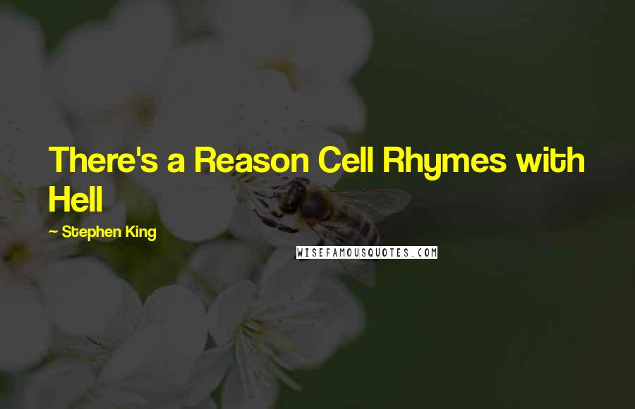 Stephen King Quotes: There's a Reason Cell Rhymes with Hell