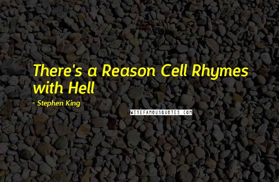 Stephen King Quotes: There's a Reason Cell Rhymes with Hell
