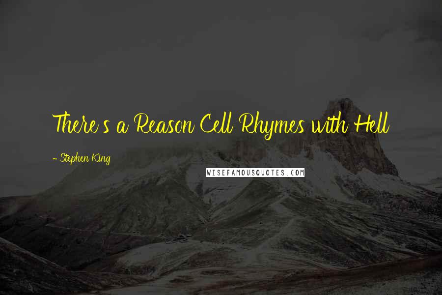 Stephen King Quotes: There's a Reason Cell Rhymes with Hell