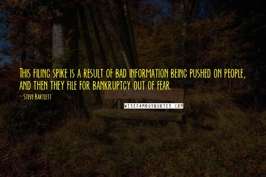 Steve Bartlett Quotes: This filing spike is a result of bad information being pushed on people, and then they file for bankruptcy out of fear.