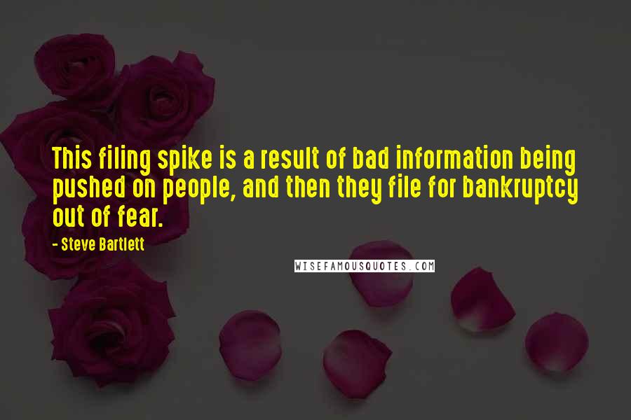 Steve Bartlett Quotes: This filing spike is a result of bad information being pushed on people, and then they file for bankruptcy out of fear.