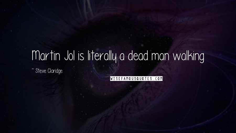 Steve Claridge Quotes: Martin Jol is literally a dead man walking