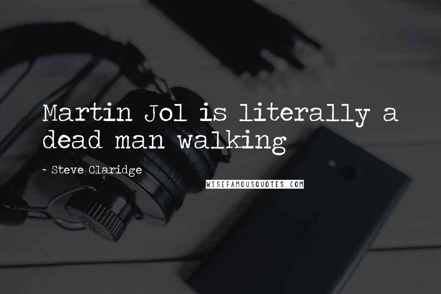 Steve Claridge Quotes: Martin Jol is literally a dead man walking