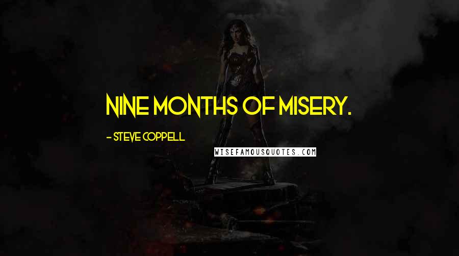 Steve Coppell Quotes: Nine months of misery.