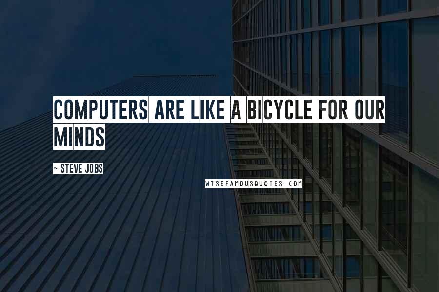 Steve Jobs Quotes: Computers are like a bicycle for our minds